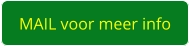 MAIL voor meer info