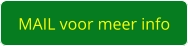 MAIL voor meer info